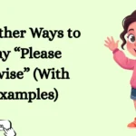 Other Ways to Say “Please Advise”