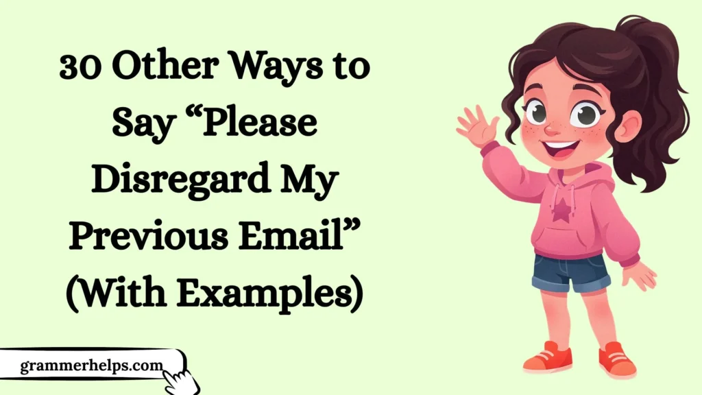 other-ways-to-say-please-disregard-my-previous-email