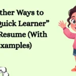 Other Ways to Say “Quick Learner”