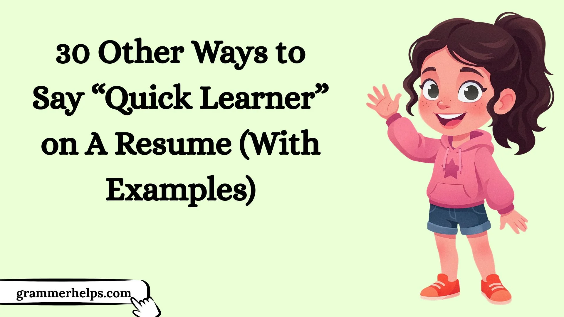 Other Ways to Say “Quick Learner”